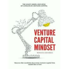 Venture Capital Mindset: the What, When, ad how, of Careers in Venture Capital b