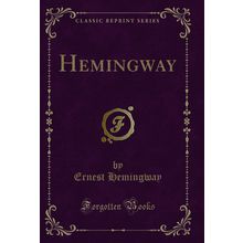 Hemingway (Classic Reprint)