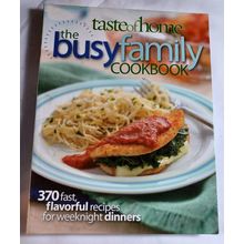 Taste of Home the Busy Family Cookbook 275 Fast Flavorful Recipes - GOOD