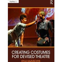 Creating Costumes for Devised Theatre