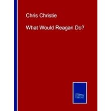 What Would Reagan Do?