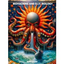 Biohacking and Diy Biology