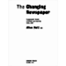 The Changing Newspaper - Typographic Trends in Britain and America 1622-1972 by