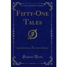 Fifty-One Tales (Classic Reprint)