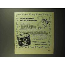 1950 Folger's Coffee Ad - Can you afford less?