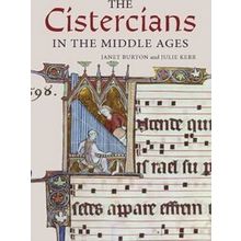 The Cistercians In The Middle Ages - Janet Burton