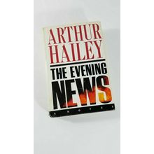 The Evening News by Arthur Hailey (1990, Hardcover)