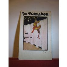 THE TOREADOR, HAS "CAUGHT ON" used antique postcard by David Allen 1908 pm =