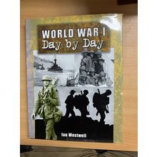 2002 "WORLD WAR I - DAY BY DAY" 1.1kg LARGE ILLUSTRATED HARDBACK BOOK (P6)