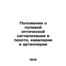 Regulations on Field Optical Signalling in Infantry, Cavalry and Artillery In R