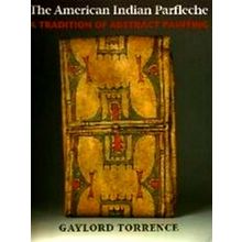 The American Indian Parfleche - A Tradition of Abstract Painting - Gaylord Torre