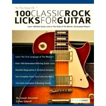 100 Classic Rock Licks for Guitar - Learn 100 Rock Guitar Licks In The Style Of