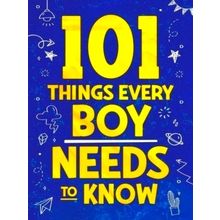 101 Things Every Boy Needs To Know - Important Life Advice for Teenage Boys
