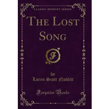 The Lost Song (Classic Reprint)