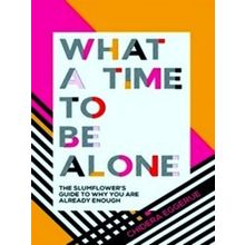 What A Time To Be Alone