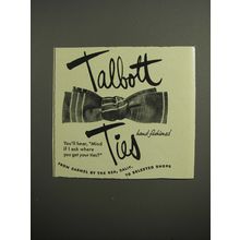 1952 Talbott Ties Ad - You'll hear, Mind if I ask where you get your ties?