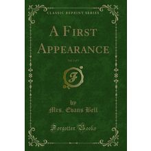 A First Appearance, Vol. 3 of 3 (Classic Reprint)