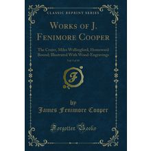 Works of J. Fenimore Cooper, Vol. 5 of 10: The Crater, Miles Wallingford