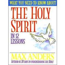 What You Need to Know about the Holy Spirit