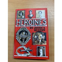 2006 "HEROINES THE BOLD THE BAD & THE BEAUTIFUL" ILLUSTRATED HARDBACK BOOK (P3)