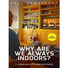 Why Are We Always Indoors