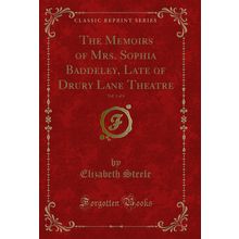 The Memoirs of Mrs. Sophia Baddeley, Late of Drury Lane Theatre, Vol. 1 of 6