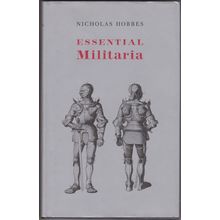 Essential Militaria, by Nicholas Hobbes. 1st HC/DJ