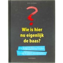 Wie Is Hier Eigenlijk De Baas