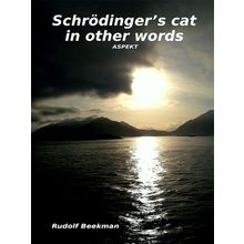 Schrodinger's cat in Other Words - Rudolf Beekman
