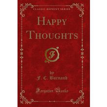 Happy Thoughts (Classic Reprint)
