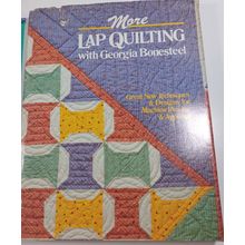 More Lap Quilting With Georgia Bonesteel - Hardcover/dust jacket with paterns