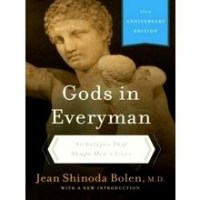 Gods in Everyman - Archetypes That Shape Men's Lives - Jean Shinoda Bolen