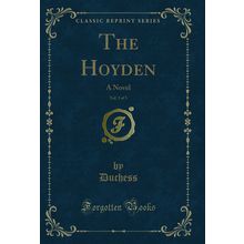 The Hoyden, Vol. 3 of 3: A Novel (Classic Reprint)