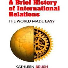 A Brief History Of International Relations