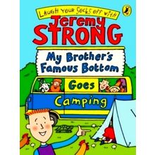 My Brother's Famous Bottom Goes Camping by Jeremy Strong