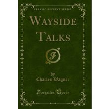Wayside Talks (Classic Reprint)