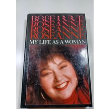 roseanne My Life as a woman by roseanne Barr 1989 hardback/dust jacket