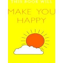 This Book Will Will Make You Happy