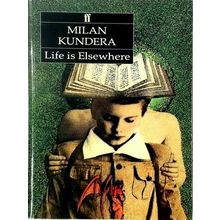 Life is Elsewhere - Milan Kundera