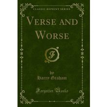 Verse and Worse (Classic Reprint)