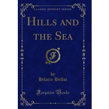 Hills and the Sea (Classic Reprint)