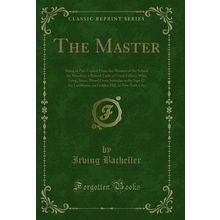 The Master (Classic Reprint)
