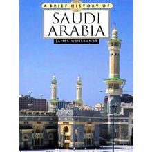 A Brief History Of Saudi Arabia