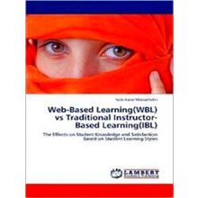 Web-Based Learning(Wbl) vs Traditional Instructor-Based Learning(Ibl)