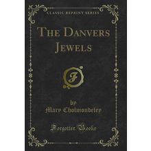The Danvers Jewels (Classic Reprint)