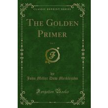 The Golden Primer, Vol. 2 (Classic Reprint)