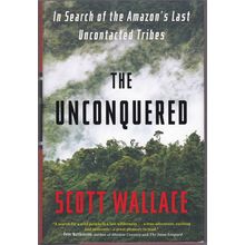 The Unconquered by Scott Wallace. Ref: B6229