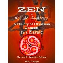 Zen Kobudo Mysteries, A History Of Okinawan Weapons, Te Karate