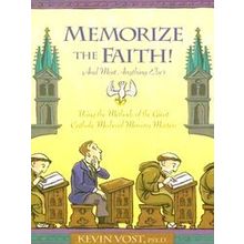 Memorize The Faith And Most Anything Else