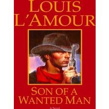Son of a Wanted Man - Louis L'Amour